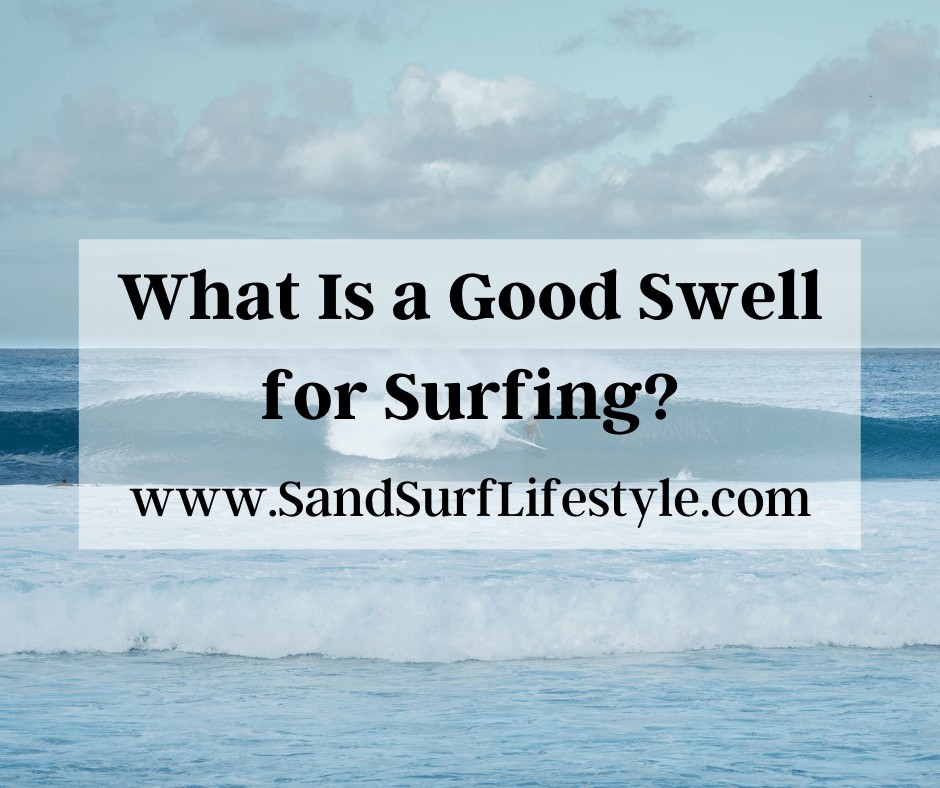What Is a Good Swell for Surfing?