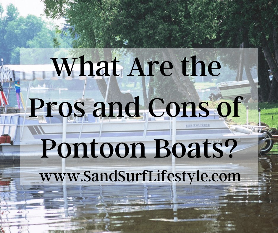 What Are the Pros and Cons of Pontoon Boats?