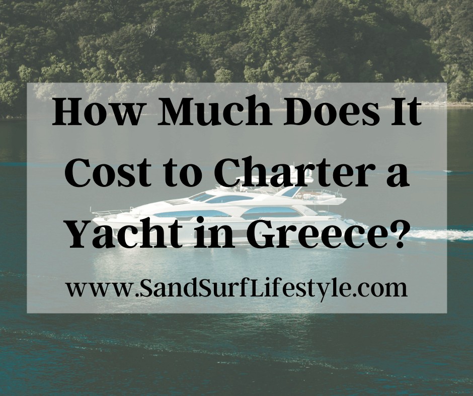 How Much Does It Cost to Charter a Yacht in Greece?
