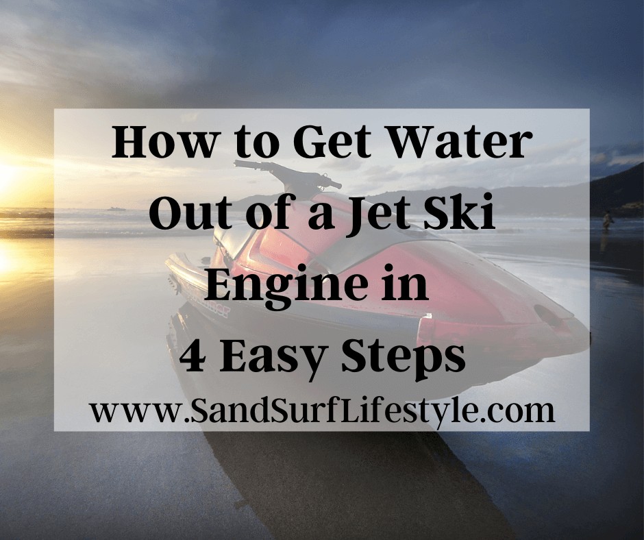How to Get Water Out of a Jet Ski Engine in 4 Easy Steps