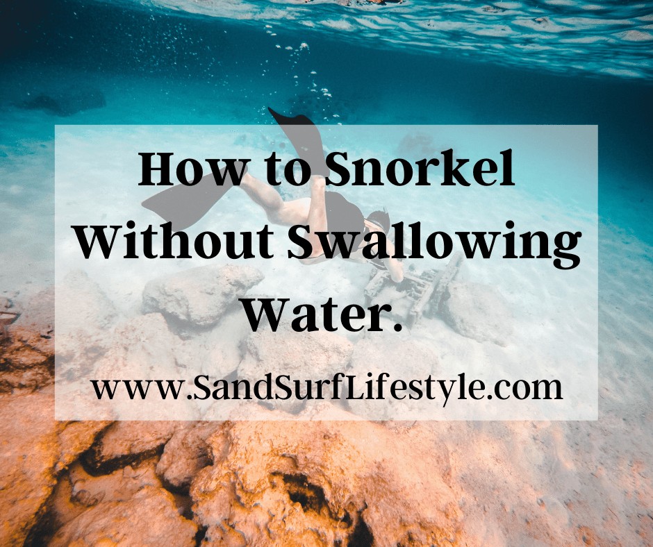How to Snorkel Without Swallowing Water