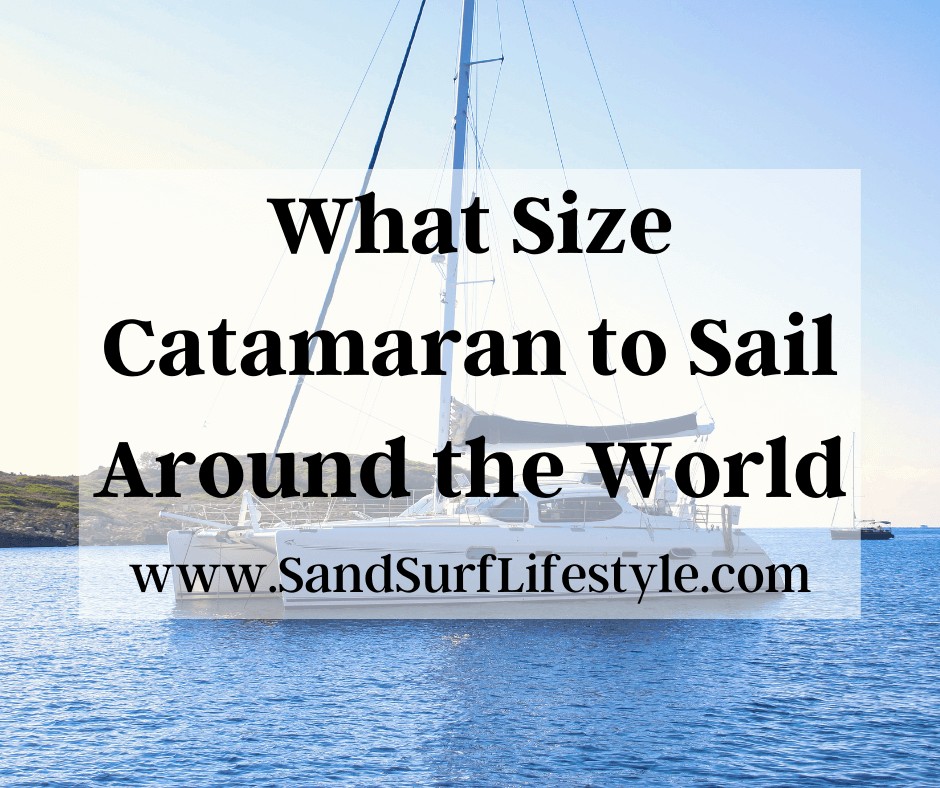 What Size Catamaran to Sail Around the World