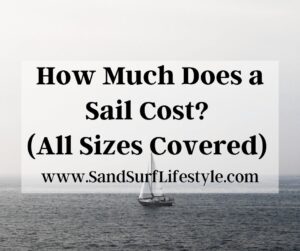 How Much Does a Sail Cost? (All Sizes Covered) 