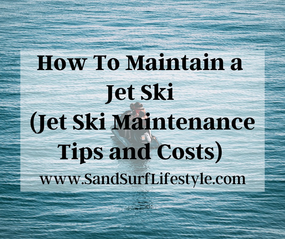 How To Maintain a Jet Ski (Jet Ski Maintenance Tips and Costs) 