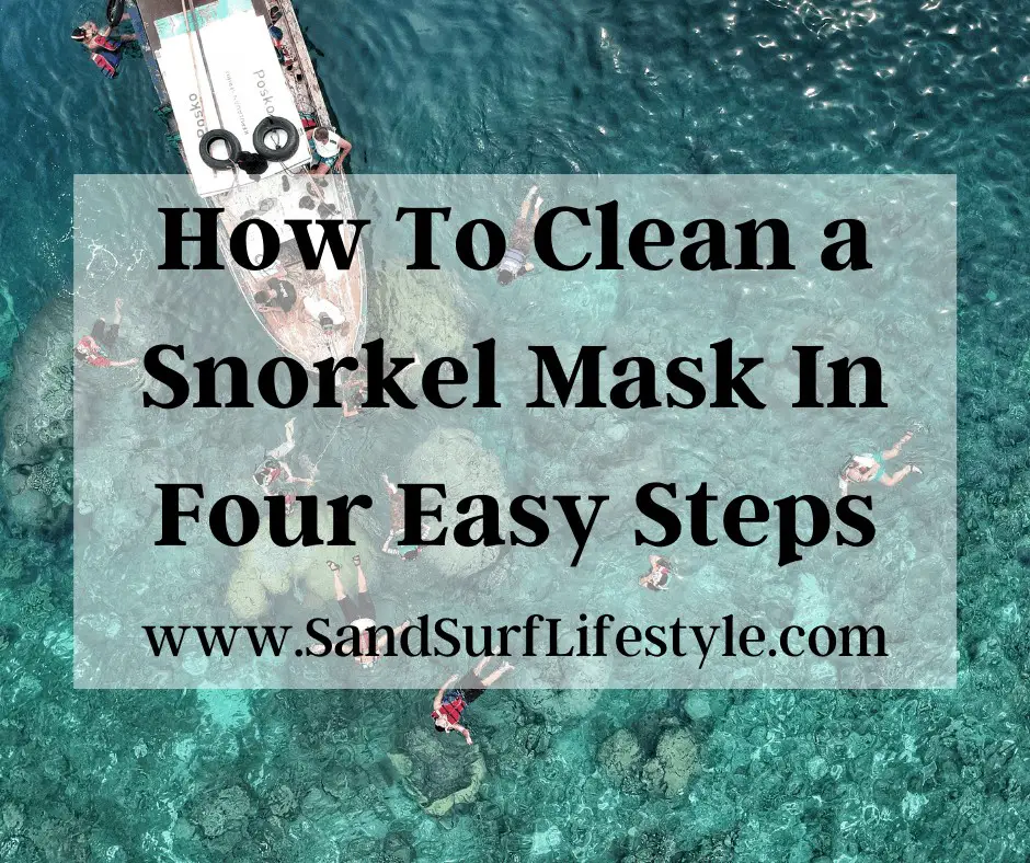 How To Clean a Snorkel Mask In Four Easy Steps Sand Surf Lifestyle
