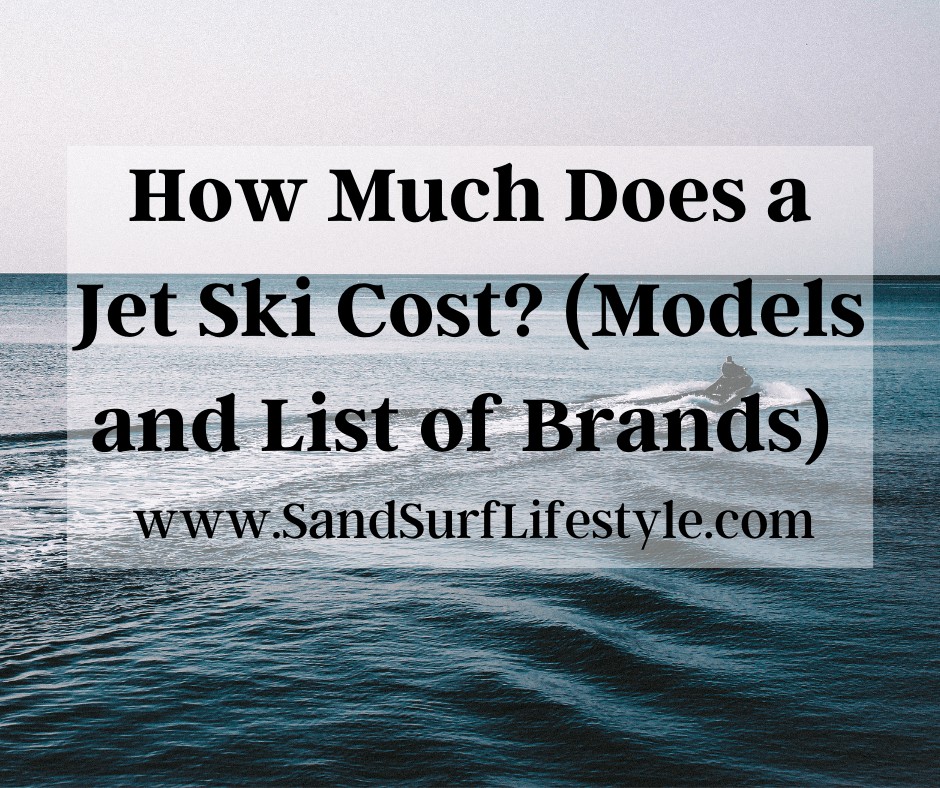 How Much Does a Jet Ski Cost? (Models and List of Brands) 