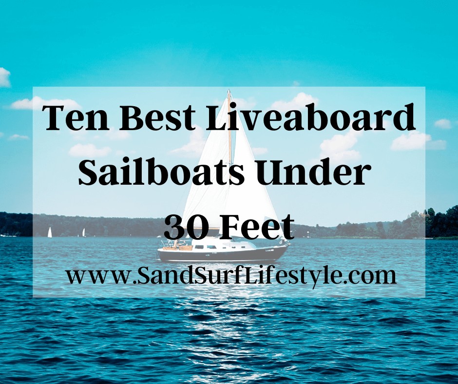 Ten Best Liveaboard Sailboats Under 30 Feet
