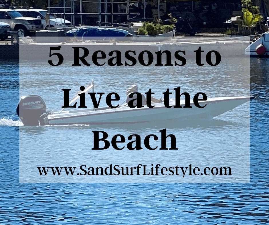 5 Reasons to Live at the Beach