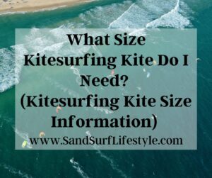 What Size Kitesurfing Kite Do I Need? (Kitesurfing Kite Size Information) 