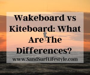 Wakeboard vs Kiteboard: What Are The Differences? 