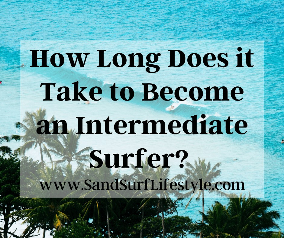 How Long Does it Take to Become an Intermediate Surfer? 