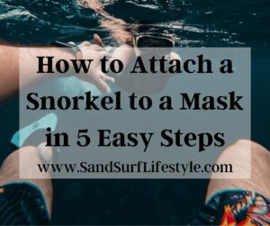 How to Attach a Snorkel to a Mask in 5 Easy Steps