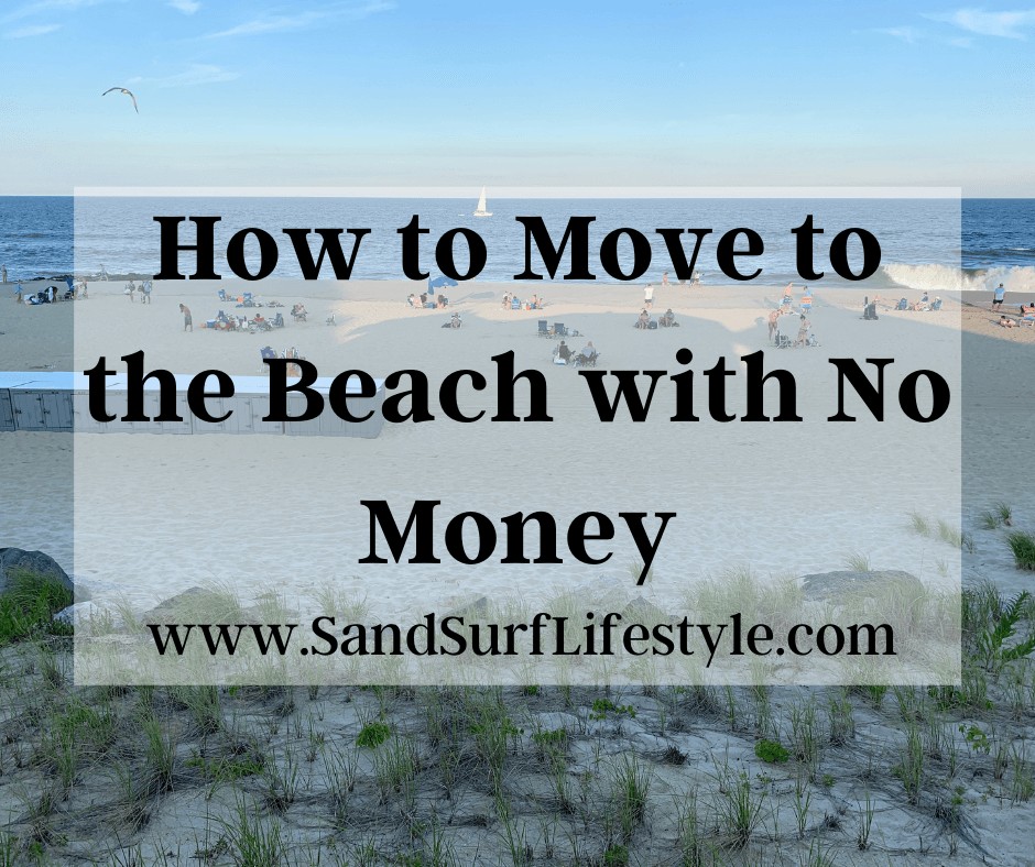 How to Move to the Beach with No Money