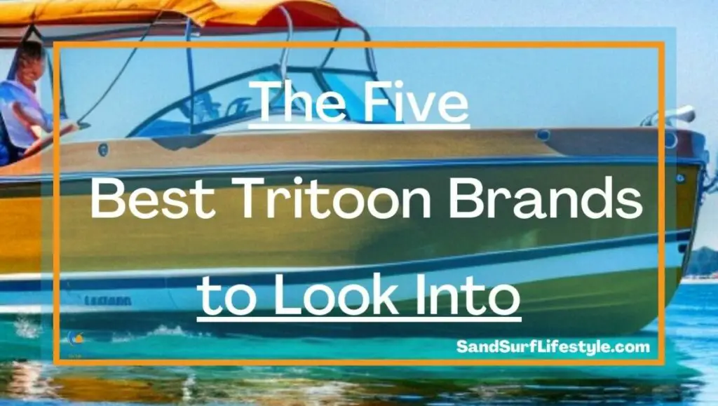 Best Tritoon Brands Sand Surf Lifestyle