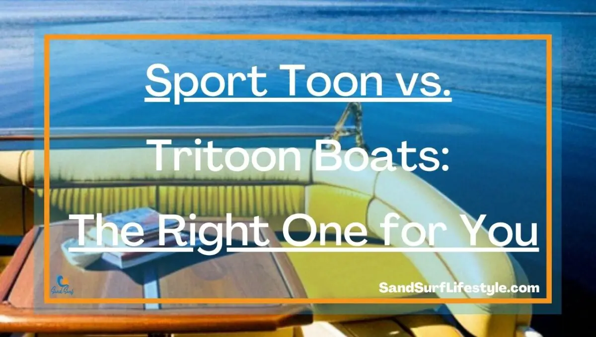 Sport Toon vs.Tritoon Boats: The Right One for You