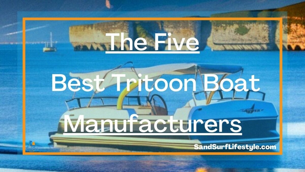 The Five Best Tritoon Boat Manufacturers