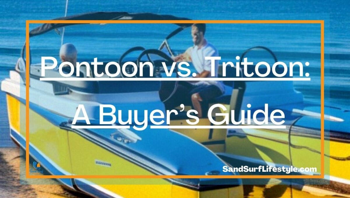 Pontoon vs. Tritoon: A Buyer’s Guide