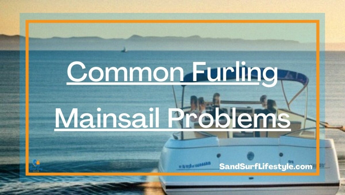 Common Furling Mainsail Problems