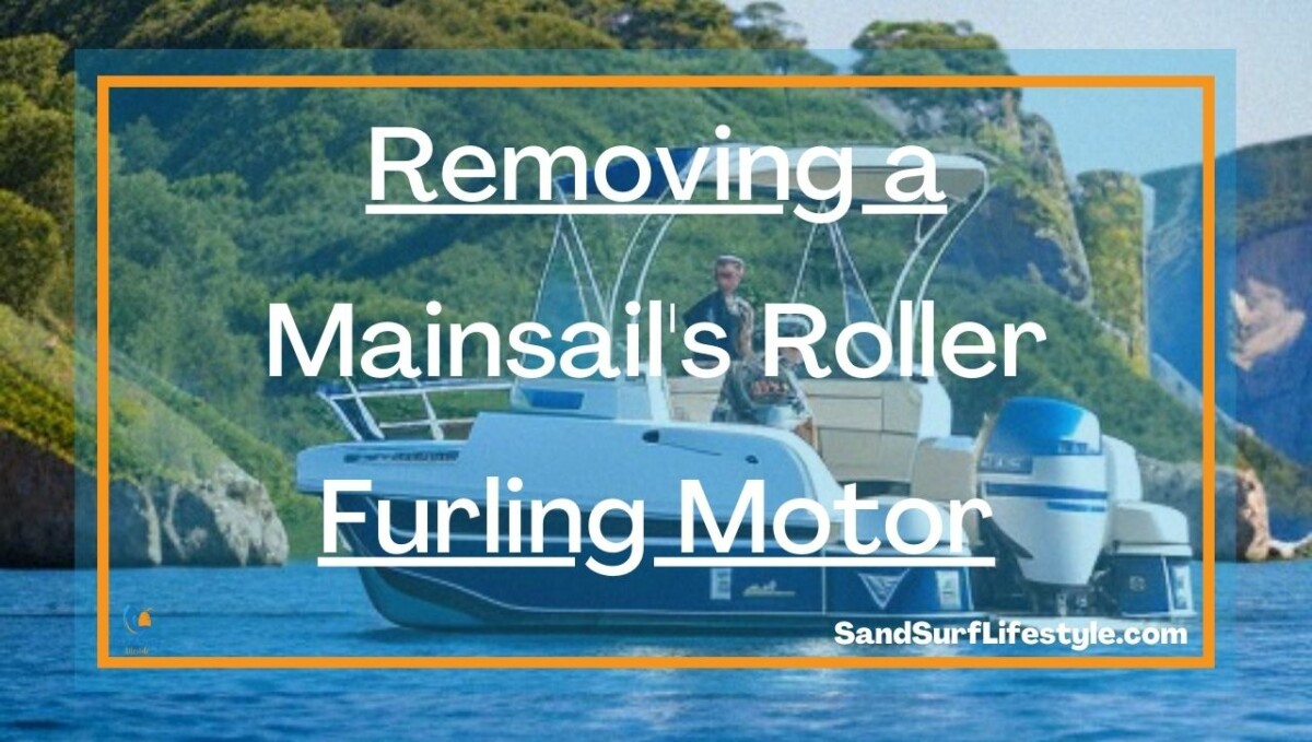 Removing a Mainsail's Roller Furling Motor