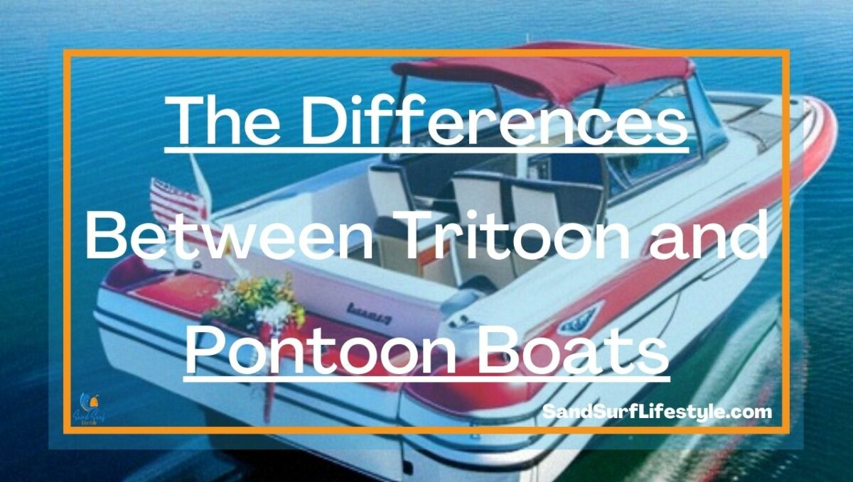 The Differences Between Tritoon and Pontoon Boats