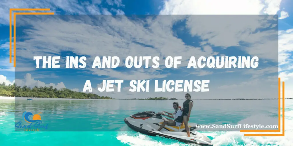 How to Get a Jet Ski License Sand Surf Lifestyle