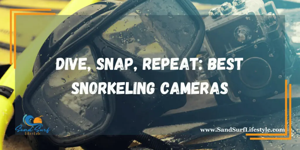 Best Snorkeling Cameras - Sand Surf Lifestyle